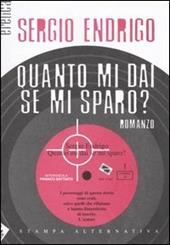 Quanto mi dai se mi sparo?