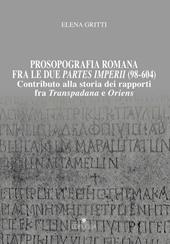 Prosopografia romana fra le due partes imperii (98-604). Contributo alla storia dei rapporti fra Transpadana e Oriens