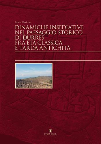 Dinamiche insediative nel paesaggio storico di Durrës fra età classica e tarda antichità - Marco Moderato - Libro Edipuglia 2021, Insulae Diomedeae | libraccio.click