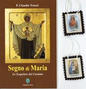 Segno di Maria. Con scapolare in stoffa