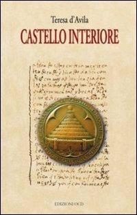 Il castello interiore - Teresa d'Avila (santa) - Libro OCD 2010, Pagine carmelitane | libraccio.click