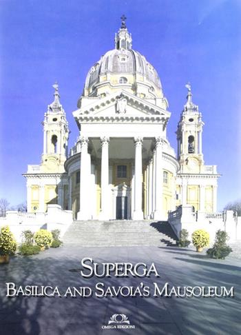 Superga. Basilica and Savoia's Mausoleum. Ediz. inglese - Dario Cammarata, Gabriele Reina - Libro Omega 2010, Varia | libraccio.click