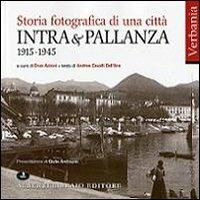Intra e Pallanza. Storia fotografica di una città 1915-1945 - Enzo Azzoni - Libro Alberti 2011 | libraccio.click
