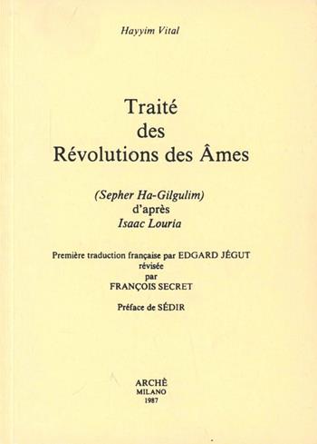 Traité des révolutions des âmes (Sepher ha-Gilgulim) d'après Isaac Louria - Hayyim Vital - Libro Arché 2009 | libraccio.click