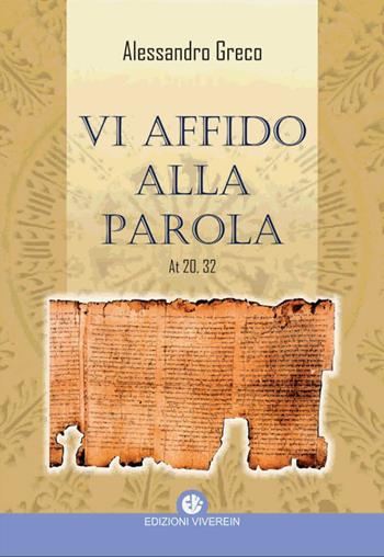 Vi affido alla Parola. At 20,32 - Alessandro Greco - Libro VivereIn 2021, Intellectus fidei | libraccio.click