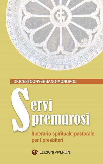 Servi premurosi. Itinerario spirituale-pastorale per i presbiteri. Ediz. integrale - Diocesi Conversano-Monopoli - Libro VivereIn 2021, Fuori collana | libraccio.click