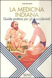 La medicina indiana. Guida pratica per gli occidentali