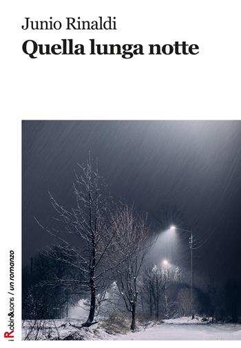 Quella lunga notte - Junio Rinaldi - Libro Robin Edizioni 2018, Robin&sons | libraccio.click