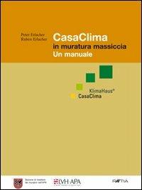 Casa clima in muratura massiccia. Un manuale - Peter Erlacher, Ruben Erlacher - Libro Raetia 2008 | libraccio.click