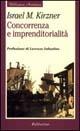 Concorrenza e imprenditorialità - Israel M. Kirzner - Libro Rubbettino 1997, Biblioteca austriaca | libraccio.click