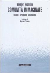 Comunità immaginate. Origini e fortuna dei nazionalismi