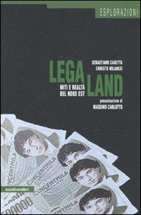 LegaLand. Miti e realtà del Nord Est - Sebastiano Canetta, Ernesto Milanesi - Libro Manifestolibri 2010, Esplorazioni | libraccio.click