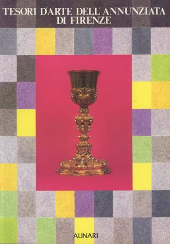 Tesori d'arte dell'Annunziata di Firenze. Conoscenza e valorizzazione delle arti minori. Ediz. illustrata  - Libro Alinari IDEA 1997, Varia | libraccio.click