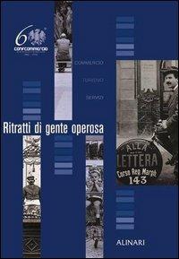 Ritratti di gente operosa. Commercio, turismo, servizi. Ediz. illustrata  - Libro Alinari IDEA 2005, La fotografia racconta | libraccio.click
