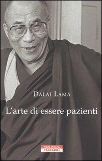 L'arte di essere pazienti. Il potere della pazienza in una prospettiva buddhista - Gyatso Tenzin (Dalai Lama) - Libro Neri Pozza 2002, Tascabili | libraccio.click