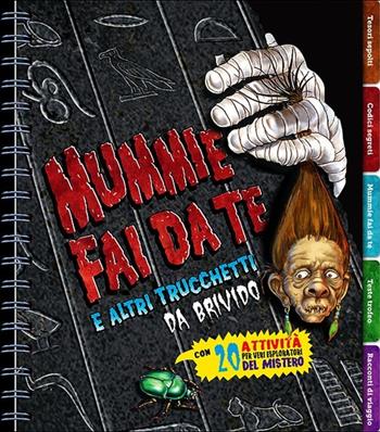 Mummie fai da te e altri trucchetti da brivido. Con 20 attività per veri esploratori del mistero - Pat Murphy - Libro Editoriale Scienza 2012, Scienza a parte | libraccio.click