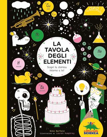 La tavola degli elementi. Scopri la chimica intorno a te! - Mike Barfield - Libro Editoriale Scienza 2019, A tutta scienza | libraccio.click