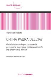 Chi ha paura dell'IA? Quindici domande per conoscerla, governarla e navigare consapevolmente tra opportunità e rischi