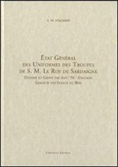 Etat général des uniformes des troupes de S. M. Le Roy de Sardaigne. Ediz. italiana