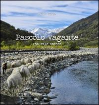 Pascolo vagante-Paturage nomade. 2004-2014. Ediz. italiana e francese - Marzia Verona - Libro L'Artistica Editrice 2014, Imago mundi. Libri fotografici | libraccio.click