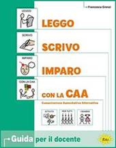 Leggo, scrivo, imparo con la CAA. Per la Scuola elementare. Con quaderno operativo
