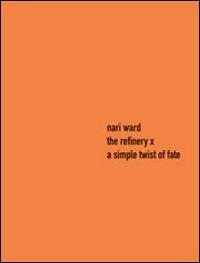 The Refinery X: a simple twist of fate. Ediz. italiana e inglese - Nari Ward, Marco Pierini, Ralph Lemon - Libro Gli Ori 2006, Chance | libraccio.click