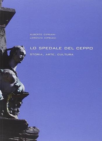 Lo speciale del Ceppo. Storia, arte, cultura - Alberto Cipriani, Lorenzo Cipriani - Libro Gli Ori 2013 | libraccio.click