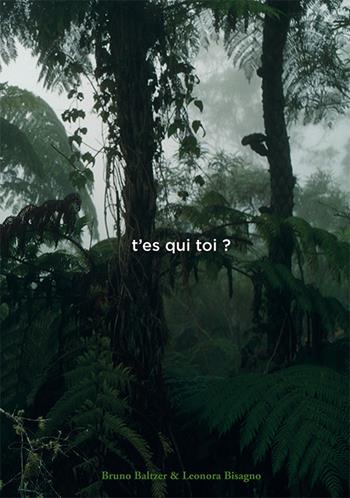 Bruno Baltzer & Leonora Bisagno. T'es qui toi? Ediz. francese e inglese - Pietro Gaglianò, Kevin Muhlen, Alexandre Quoi - Libro Gli Ori 2018 | libraccio.click