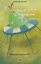 L'ingrediente segreto. Ediz. illustrata