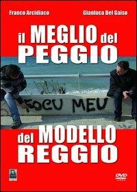 Il meglio del peggio del modello Reggio. Con DVD - Franco Arcidiaco, Gianluca Del Gaiso - Libro Città del Sole Edizioni 2013 | libraccio.click