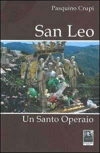 San Leo. Un santo operaio - Pasquino Crupi - Libro Città del Sole Edizioni 2013 | libraccio.click