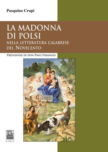 La Madonna di Polsi. Nella letteratura calabrese del Novecento - Pasquino Crupi - Libro Città del Sole Edizioni 2014, Il pensiero religioso | libraccio.click