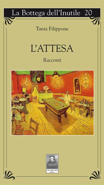 L' attesa - Tania Filippone - Libro Città del Sole Edizioni 2014, La bottega dell'inutile | libraccio.click