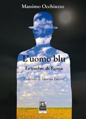 L' uomo blu. Le ombre di Roma