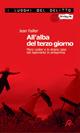 All'alba del terzo giorno. Mary Lester e lo strano caso del rapimento in anteprima. Le inchieste di Mary Lester - Jean Failler - Libro Robin Edizioni 2007, I luoghi del delitto | libraccio.click