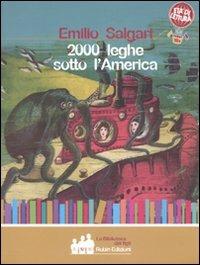 Duemila leghe sotto l'America - Emilio Salgari - Libro Robin Edizioni 2010, La biblioteca dei figli | libraccio.click