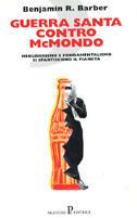 Guerra santa contro McMondo - Benjamin R. Barber - Libro Pratiche 1998, Nuovi saggi | libraccio.click