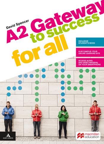 Gateway to success for all. A2. Per il biennio delle Scuole superiori. - David Spencer - Libro Macmillan Elt 2020 | libraccio.click