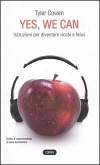 Yes, we can. Istruzioni per diventare ricchi e felici - Tyler Cowen - Libro Cooper 2010, The Cooper files | libraccio.click