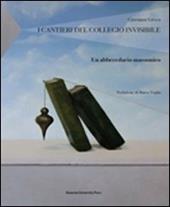 I cantieri del collegio invisibile. Un abbecedario massonico