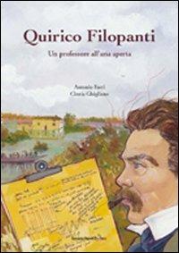 Quirico Filopanti. Un professore all'aria aperta - Antonio Faeti, Cinzia Ghigliano - Libro Bononia University Press 2011, Sotto i portici | libraccio.click