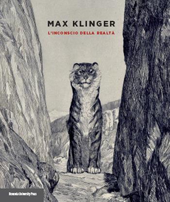 Max Klinger. L'inconscio della realtà. Catalogo della mostra (Bologna, 25 settembre-14 dicembre 2014). Ediz. illustrata  - Libro Bononia University Press 2014 | libraccio.click