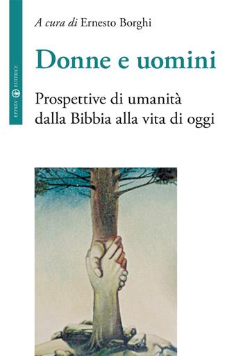 Donne e uomini. Prospettive di umanità dalla Bibbia alla vita di oggi  - Libro Effatà Editrice 2014, Il respiro dell'anima | libraccio.click