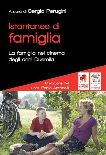 Istantanee di famiglia. La famiglia nel cinema degli anni duemila  - Libro Effatà Editrice 2012, Itinerari mediali | libraccio.click