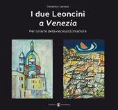 I Due leoncini a Venezia. Per un'arte della necessità interiore. Ediz. a colori
