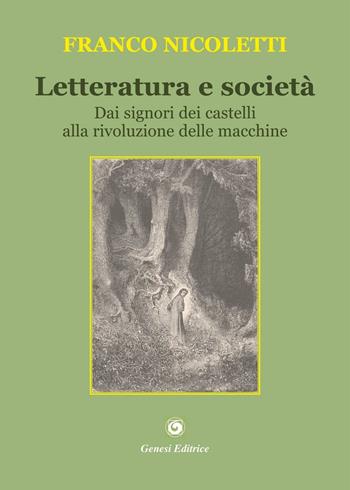 Letteratura e società. Dai signori dei castelli alla rivoluzione delle macchine - Franco Nicoletti - Libro Genesi Editrice 2016, Novazioni | libraccio.click