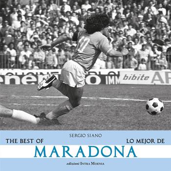 The best of Maradona-Lo mejor de Maradona. Ediz. bilingue - Sergio Siano - Libro Edizioni Intra Moenia 2023 | libraccio.click