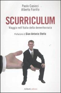 Scurriculum. Viaggio nell'Italia della demeritocrazia - Paolo Casicci, Alberto Fiorillo - Libro Aliberti 2011, Yahoopolis. Guide postmoderne | libraccio.click