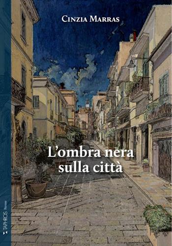 L'ombra nera sulla città - Cinzia Marras - Libro Taphros Editrice 2025, Nàrana | libraccio.click