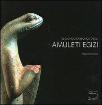 Il mondo simbolico degli amuleti egizi della collezione Jacques-Édouard Berger - Philippe Germond - Libro 5 Continents Editions 2006 | libraccio.click